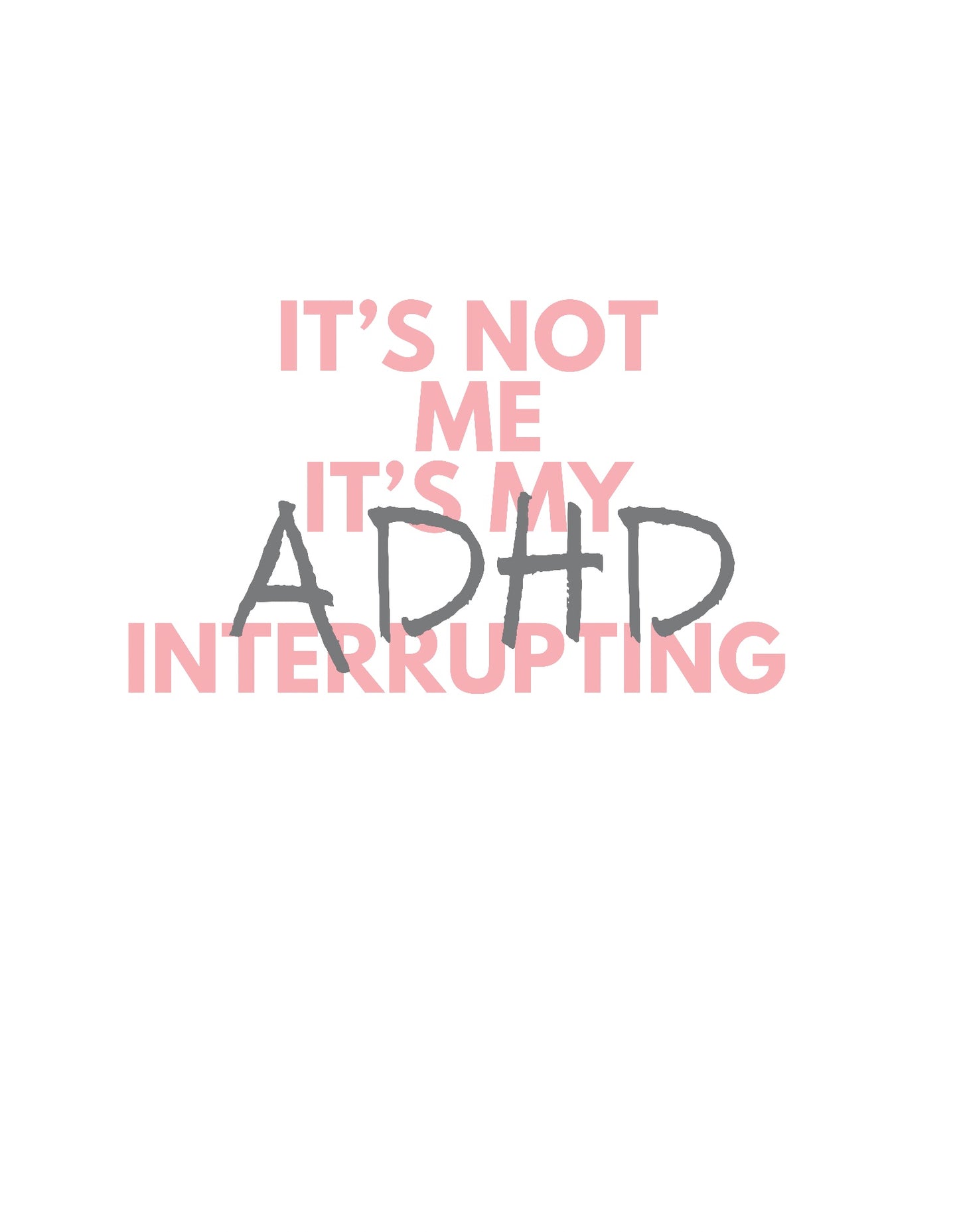 Short sleeve T-shirt ADHD Interrupting