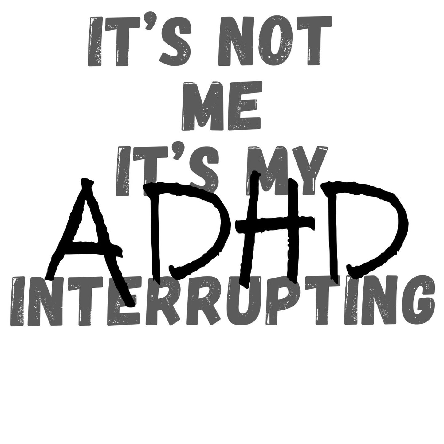 Short sleeve T-shirt ADHD Interrupting